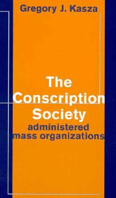 The Conscription Society: Administered Mass Organizations