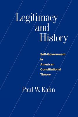 Legitimacy and History: Self-Government in American Constitutional Theory