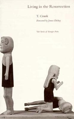 Living in the Resurrection (Yale Series of Younger Poets)