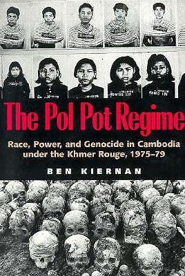 The Pol Pot Regime: Race, Power, and Genocide in Cambodia under the Khmer Rouge, 1975-79