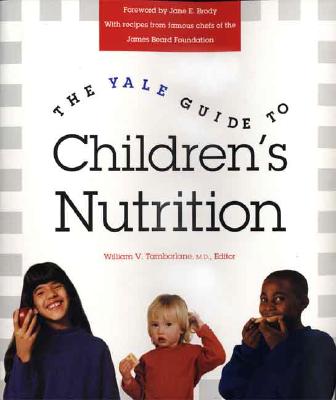 The Yale Guide to Children's Nutrition