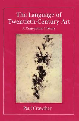 The Language of Twentieth-Century Art: A Conceptual History
