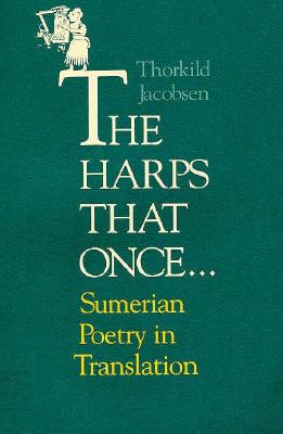 The Harps that Once.: Sumerian Poetry in Translation