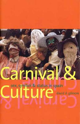 Carnival and Culture: Sex, Symbol, and Status in Spain