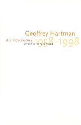 A Critic's Journey: Literary Reflections, 1958-1998