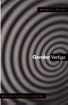 Gender Vertigo: American Families in Transition