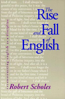 The Rise and Fall of English: Reconstructing English as a Discipline