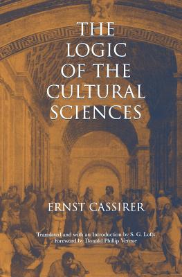 The Logic of the Cultural Sciences: Five Studies (Cassirer Lectures Series)