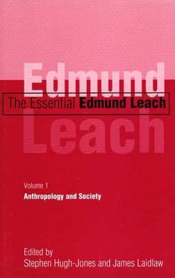 The Essential Edmund Leach: Volume 1: Anthropology and Society