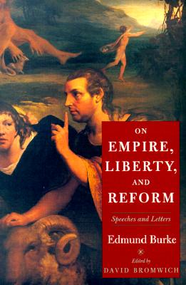 On Empire, Liberty, and Reform: Speeches and Letters