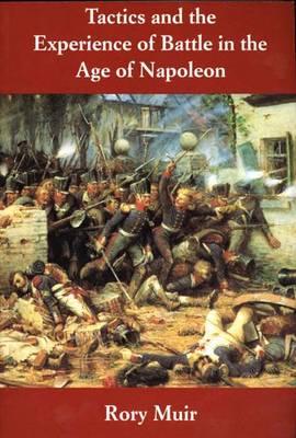 Image for Tactics and the Experience of Battle in the Age of Napoleon
