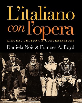 Litaliano con lopera: Lingua, cultura e conversazione
