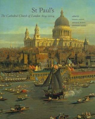 St Paul's: The Cathedral Church of London 604-2004 (Studies in British Art)