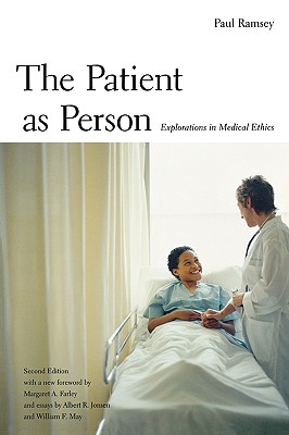 The Patient as Person, Second edition: Exploration in Medical Ethics