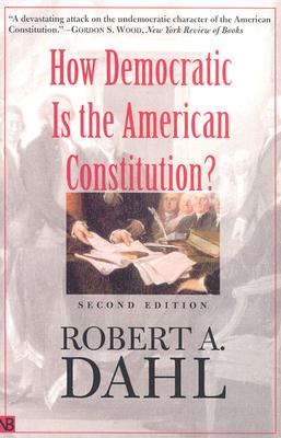 How Democratic is the American Constitution Second Edition