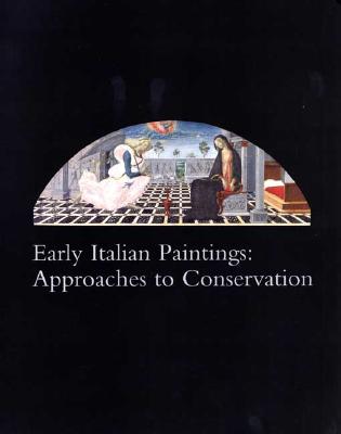 Early Italian Paintings: Approaches to Conservatism