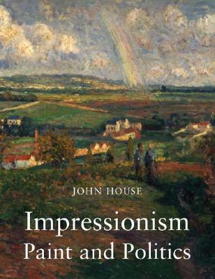 Impressionism: Paint and Politics