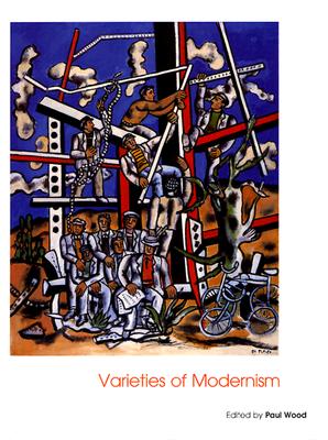 Varieties of Modernism (Art of the Twentieth Century)