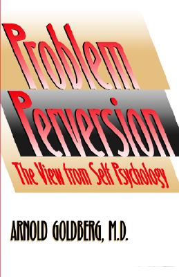 Problem Perversion: The View from Self Psychology