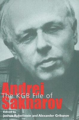 The KGB File of Andrei Sakharov (Annals of Communism Series)