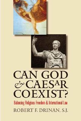 Can God and Caesar Coexist: Balancing Religious Freedom and International Law