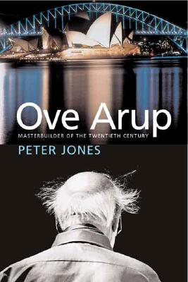 Image for Ove Arup: Masterbuilder of the Twentieth Century Ove Arup: Masterbuilder of the Twentieth Century