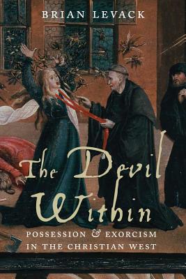 The Devil Within: Possession and Exorcism in the Christian West