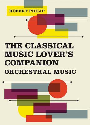 The Classical Music Lover's Companion to Orchestral Music