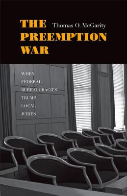 The Preemption War: When Federal Bureaucracies Trump Local Juries