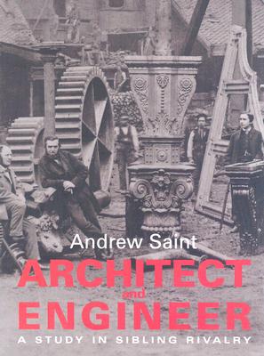 Architect and engineer : a study in sibling rivalry