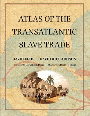 Image for Atlas of the Transatlantic Slave Trade (The Lewis Walpole Series in Eighteenth-Century Culture and History) Atlas of the Transatlantic Slave Trade (The Lewis Walpole Series in Eighteenth-Century Culture and History)