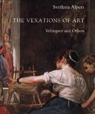 The Vexations of Art: Velzquez and Others