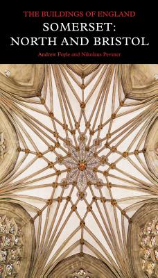 Somerset: North and Bristol (Pevsner Architectural Guides: Buildings of England)