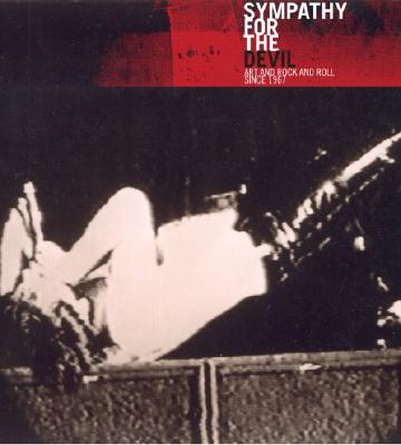 Sympathy for the Devil: Art and Rock and Roll Since 1967