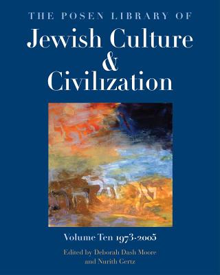 The Posen Library of Jewish Culture and Civilization, Volume 10: 19732005