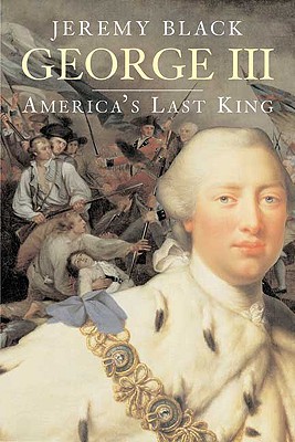 George III: Americas Last King (The English Monarchs Series)
