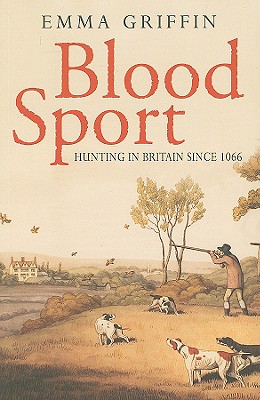 Image for Blood Sport: Hunting in Britain Since 1066
