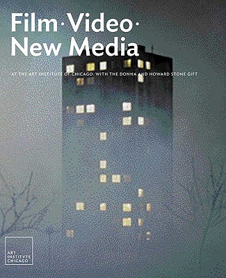 Film, Video, and New Media at the Art Institute of Chicago: With the Donna and Howard Stone Gift (Museum Studies)
