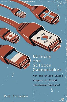 Winning the Silicon Sweepstakes: Can the United States Compete in Global Telecommunications