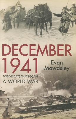 December 1941: Twelve Days that Began a World War