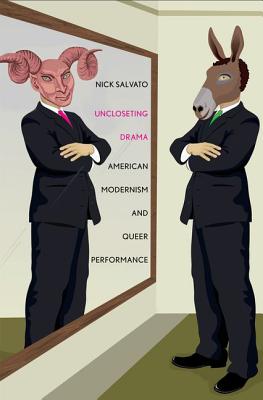 Uncloseting Drama: American Modernism and Queer Performance (Yale Studies in English)