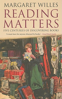 Reading Matters: Five Centuries of Discovering Books