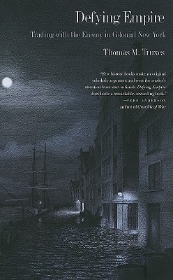 Defying Empire: Trading with the Enemy in Colonial New York