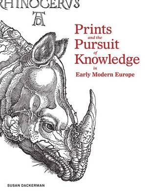 Prints and the Pursuit of Knowledge in Early Modern Europe (Harvard Art Museums)