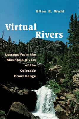 Virtual Rivers: Lessons from the Mountain Rivers of the Colorado Front Range