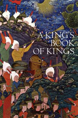 A King's Book of Kings: The Shah-nameh of Shah Tahmasp