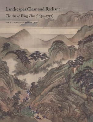 Landscapes Clear and Radiant: The Art of Wang Hui (16321717)