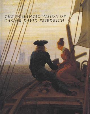 The Romantic Vision of Caspar David Friedrich: Paintings and Drawings from the U.S.S.R.