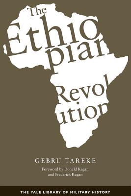 The Ethiopian Revolution: War in the Horn of Africa (Yale Library of Military History)
