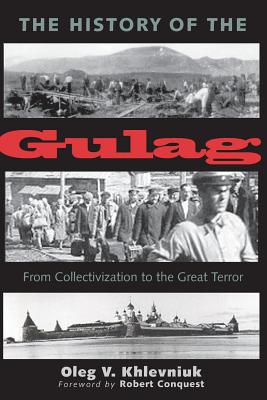 The History of the Gulag: From Collectivization to the Great Terror (Annals of Communism Series)